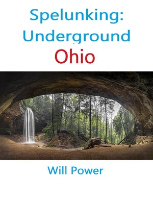 cover image of Spelunking: Underground Ohio